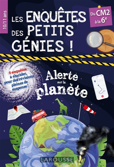 Les Enquêtes des petits génies CM2-6e ! Alerte sur la planète ! (Broché)