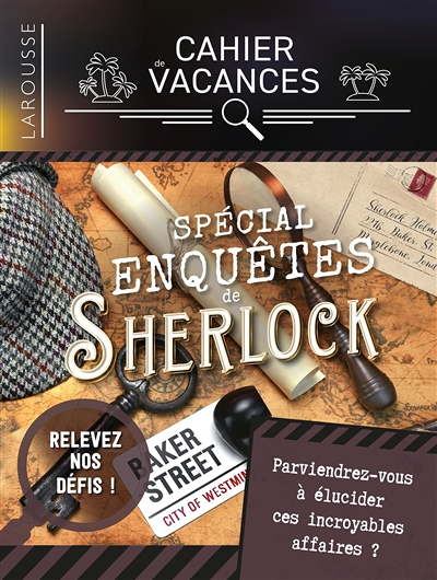 Cahier de vacances Larousse (adultes) spécial Enquêtes de Sherlock Holmes (Broché)