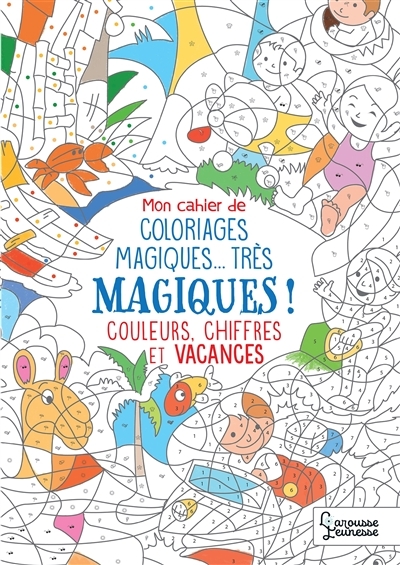 Mon cahier de coloriage magique, très magique - Couleurs, chiffres et vacances (Broché)