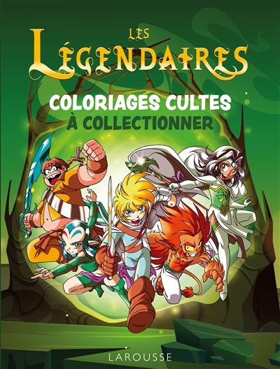 Les Légendaires : coloriages cultes à collectionner (Broché)