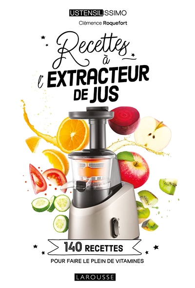 Recettes à l'extracteur de jus - 140 recettes pour faire le plein de vitamines (Relié)
