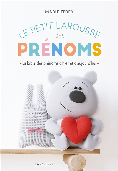 Le Petit Larousse des prénoms (Relié)