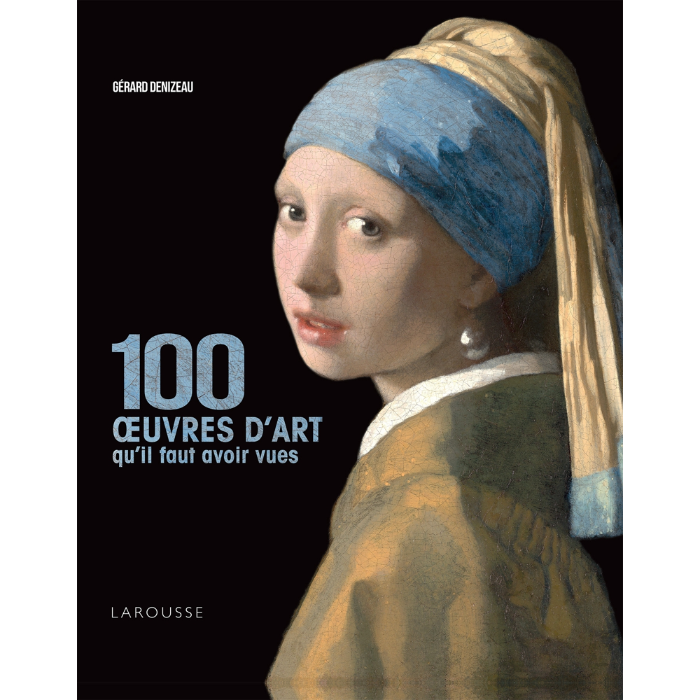 100 oeuvres d'art qu'il faut avoir vues (Relié)