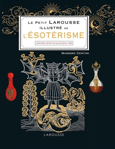 Le Petit Larousse illustré de l'ésotérisme (Relié)