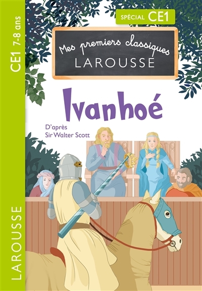 Premiers classiques Larousse - Ivanhoé CE1 (Broché)