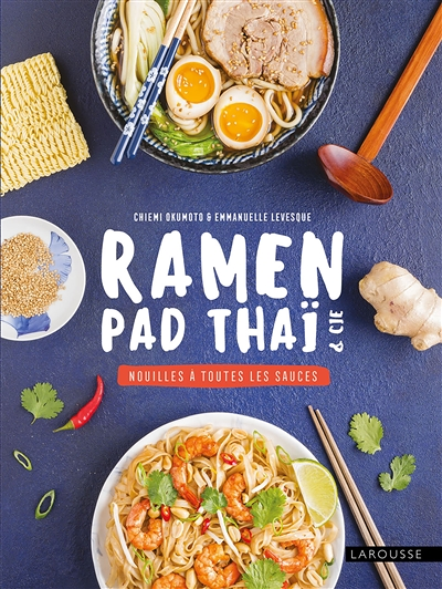 Ramen, pad thaï et Cie : nouilles à toutes les sauces (Relié)