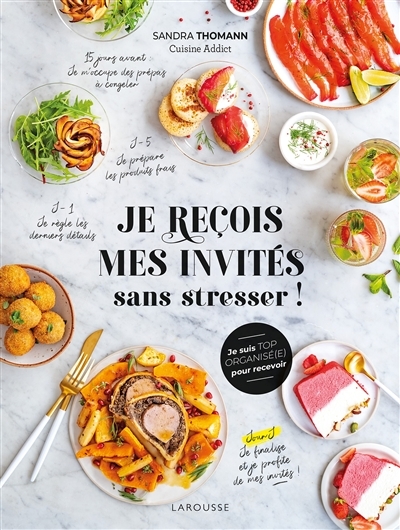 Je reçois mes invités sans stresser ! (Broché)