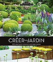 Créer son jardin - 1001 idées pour concevoir, aménager, planter (Broché)