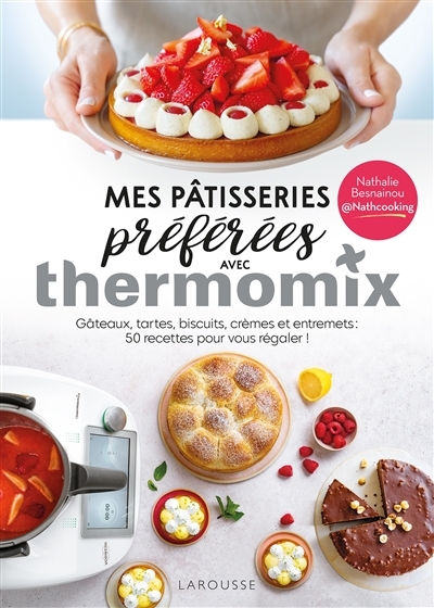 Mes pâtisseries préférées avec Thermomix (Broché)