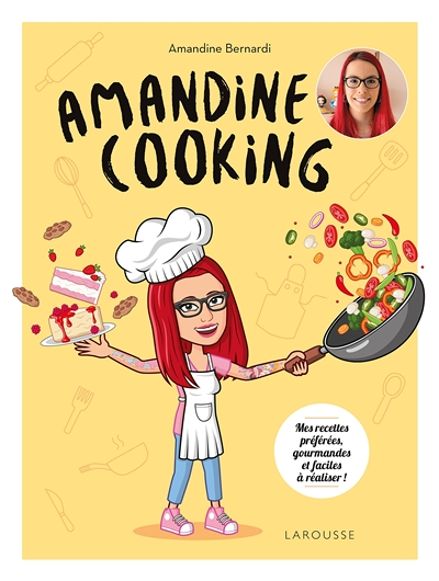 Amandine cooking - Mes recettes préférées, gourmandes et faciles à réaliser (Broché)