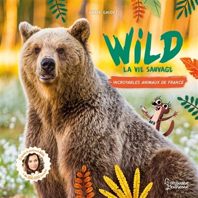 Wild : La vie sauvage - Incroyables animaux de France (Cartonné)
