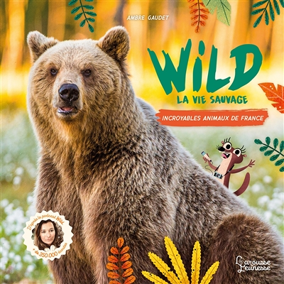 Wild : La vie sauvage - Incroyables animaux de France (Cartonné)