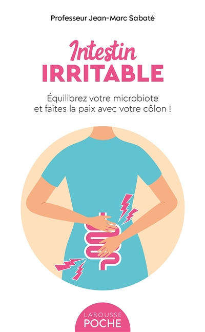 Intestin irritable - Equilibrez votre microbiote et faites la paix avec votre côlon (Poche)