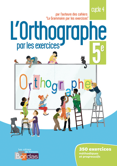 L'orthographe par les exercices 5e 2018 - Cahier de l'élève (Broché)