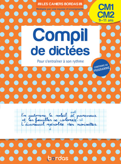 Les cahiers Bordas - Compil de dictées pour s'entraîner à son rythme CM1-CM2 (Broché)