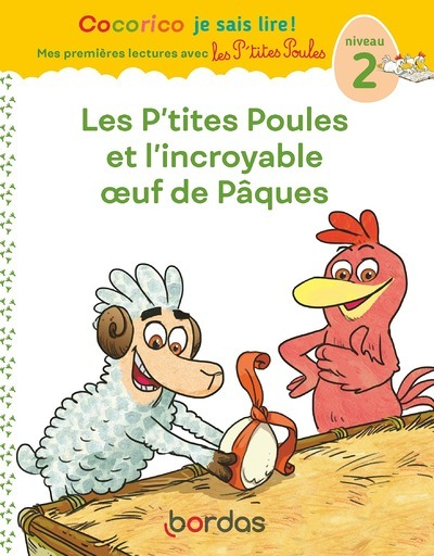 Cocorico Je sais lire ! 1res lectures -Les P'tites Poules et l'incroyable oeuf de Pâques niv2 (Broch