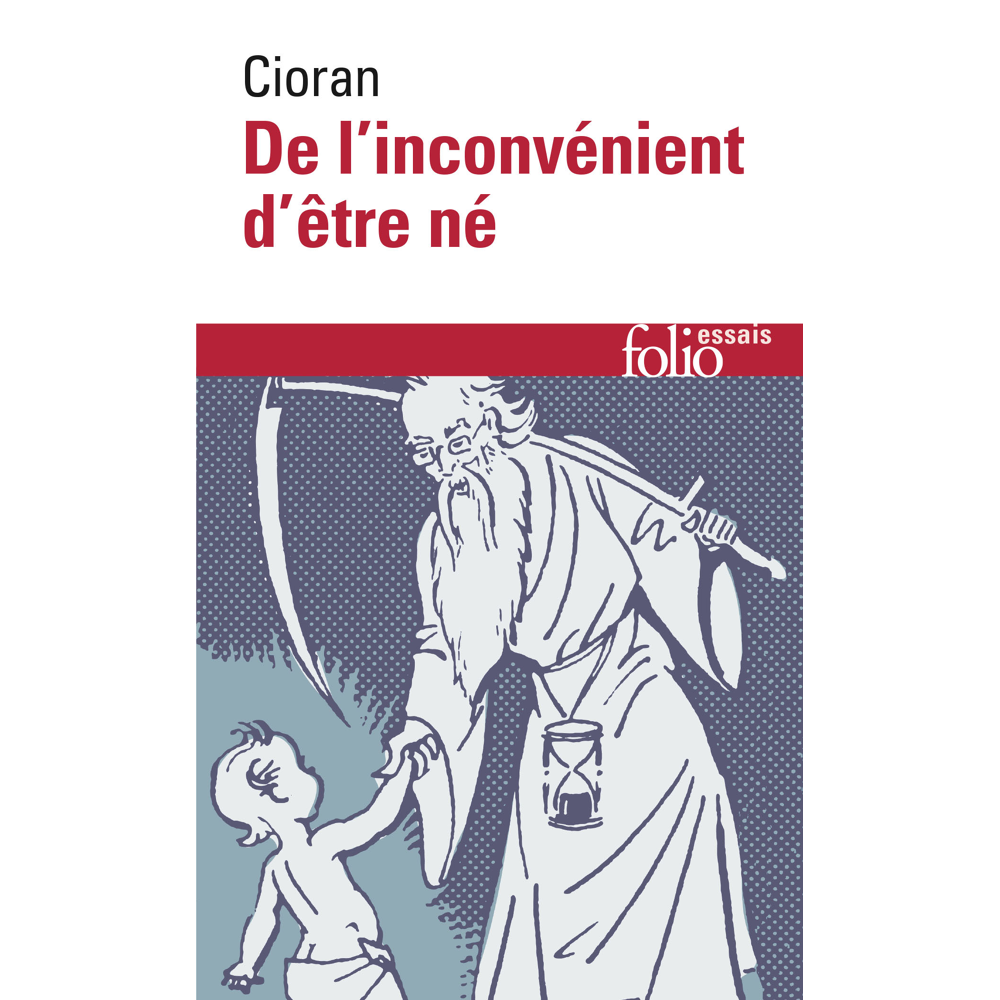 De l'inconvénient d'être né (Grand format)