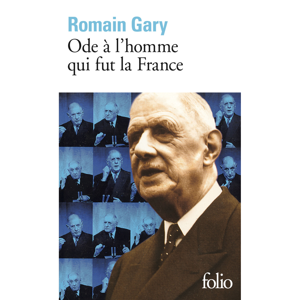 Ode à l'homme qui fut la France et autres textes autour du général de Gaulle (Grand format)