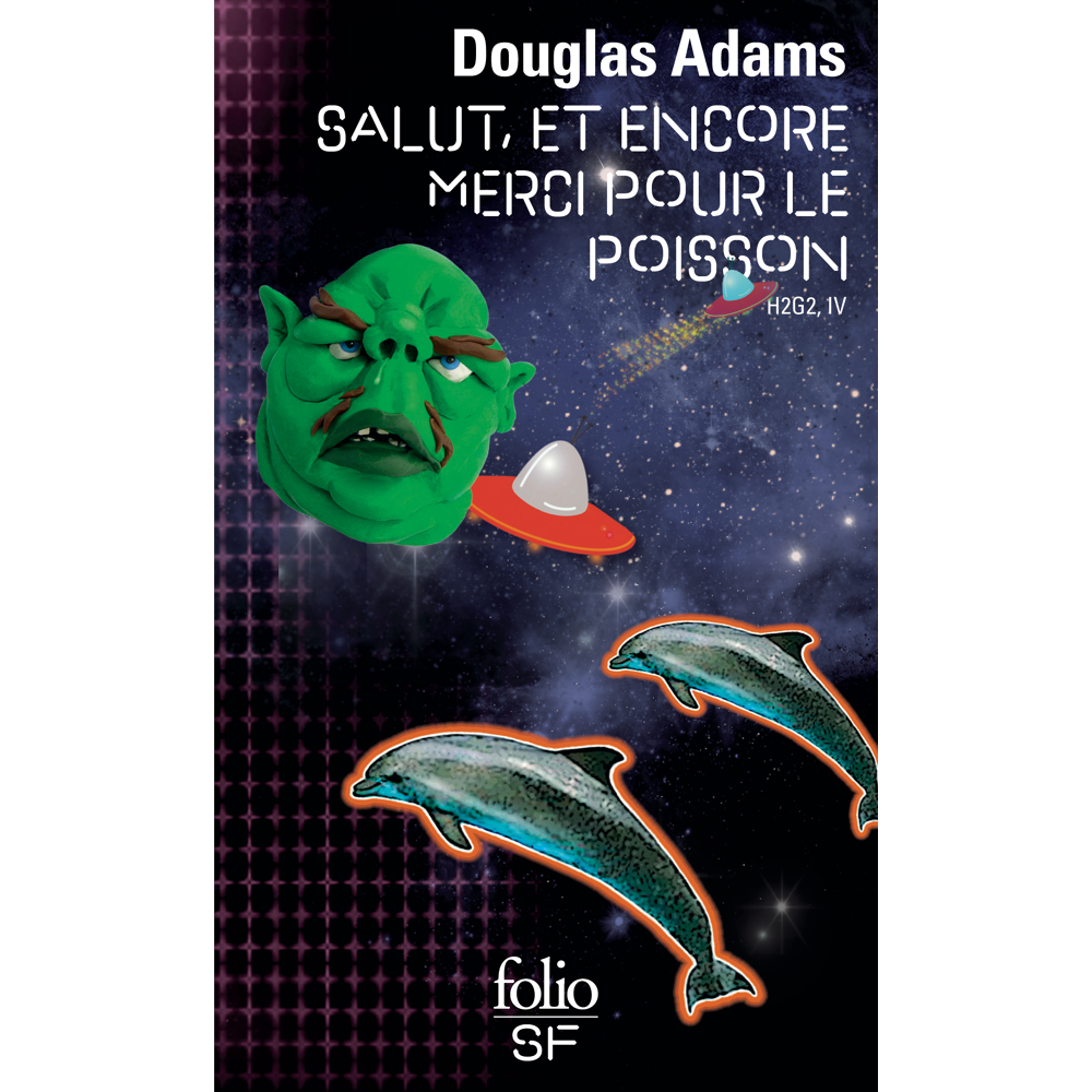 H2G2 - Tome 4 : Salut et encore merci pour le poisson (Poche)