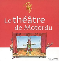Le théâtre de Motordu (Jeunesse)
