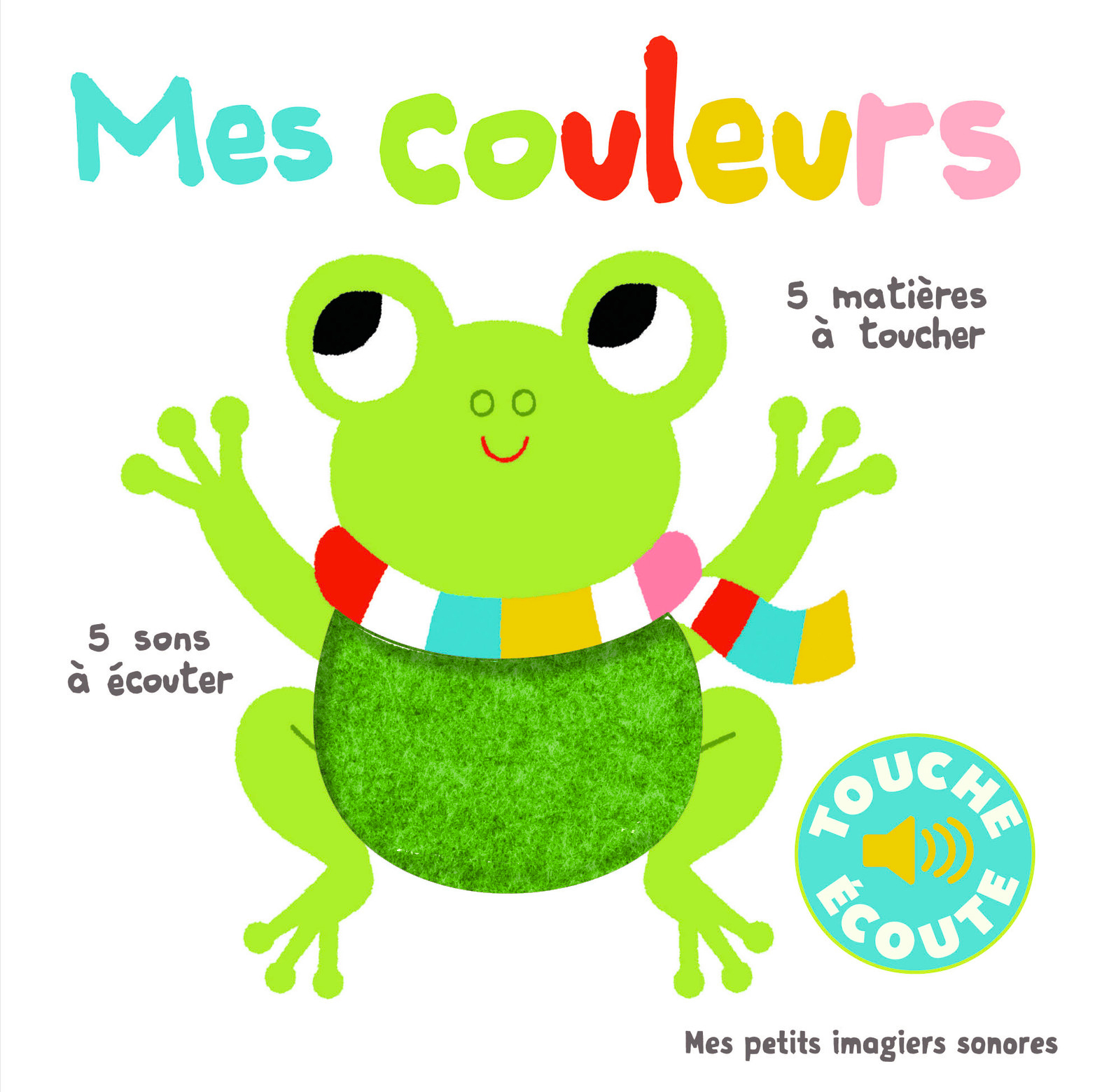 Mes couleurs - 5 matières à toucher, 5 sons à écouter (Jeunesse)
