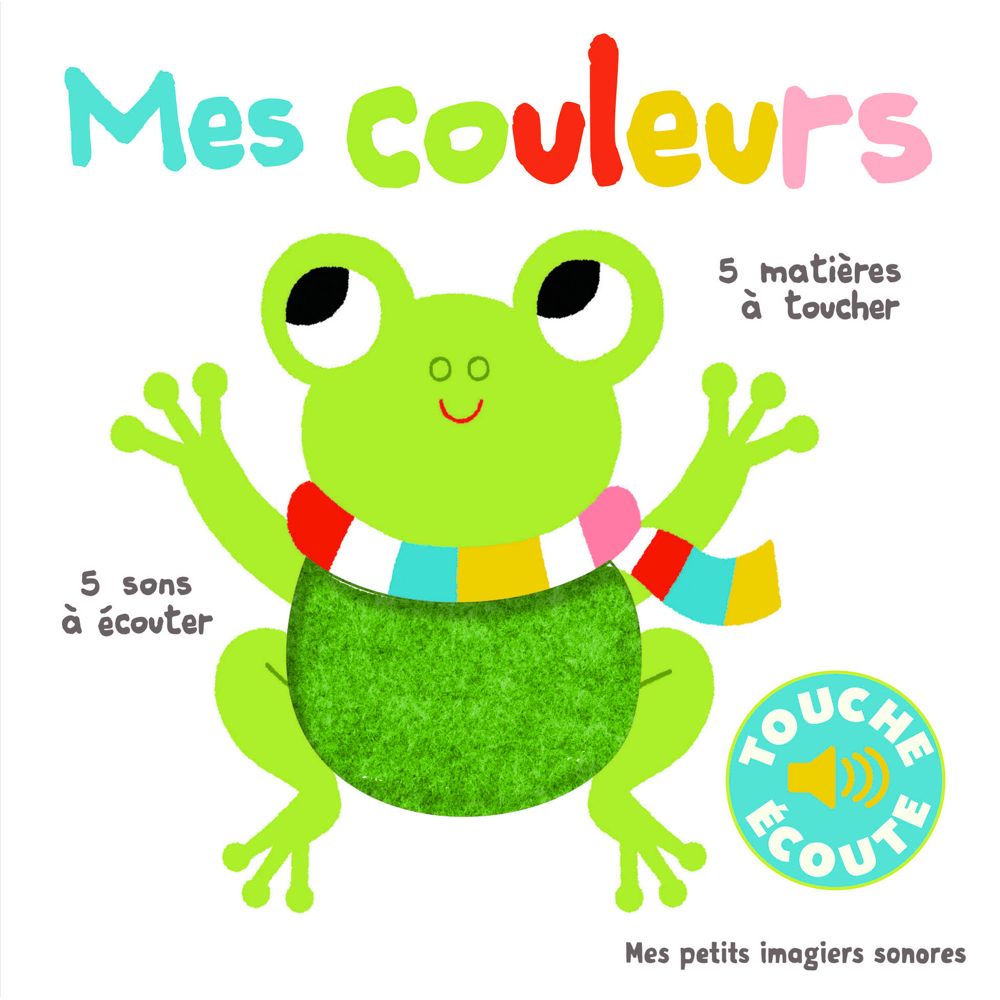 Mes couleurs - 5 matières à toucher, 5 sons à écouter (Jeunesse)