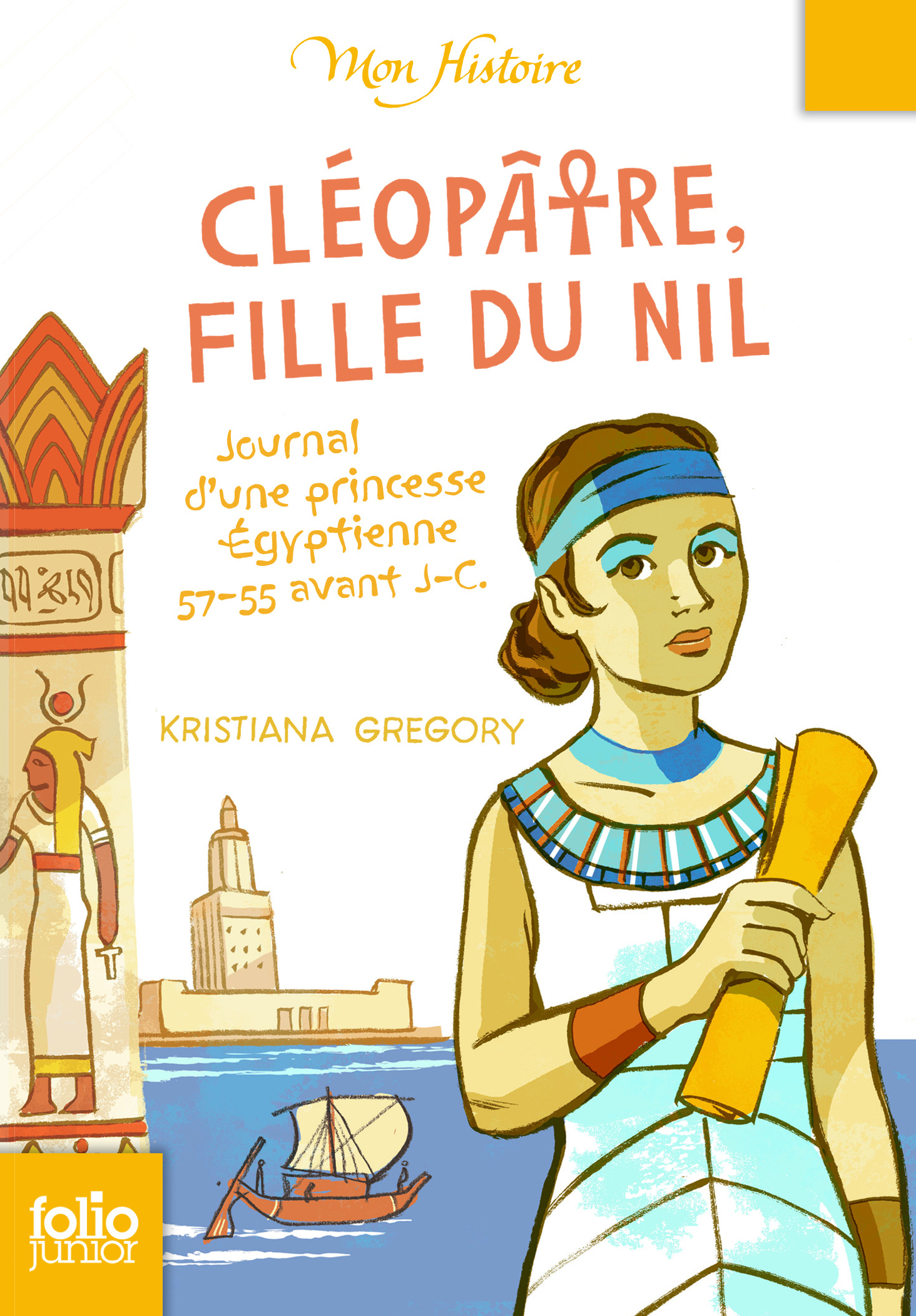 Cléopâtre, fille du Nil - Journal d'une princesse égyptienne, 57-55 avant J.-C. (Poche)