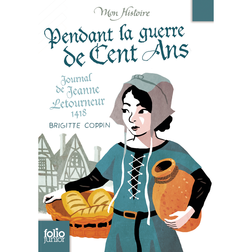 Pendant la guerre de Cent Ans - Journal de Jeanne Letourneur, 1418 (Poche)