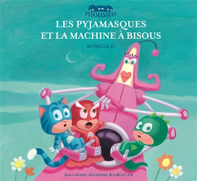 Les Pyjamasques et la machine à bisous (Jeunesse)