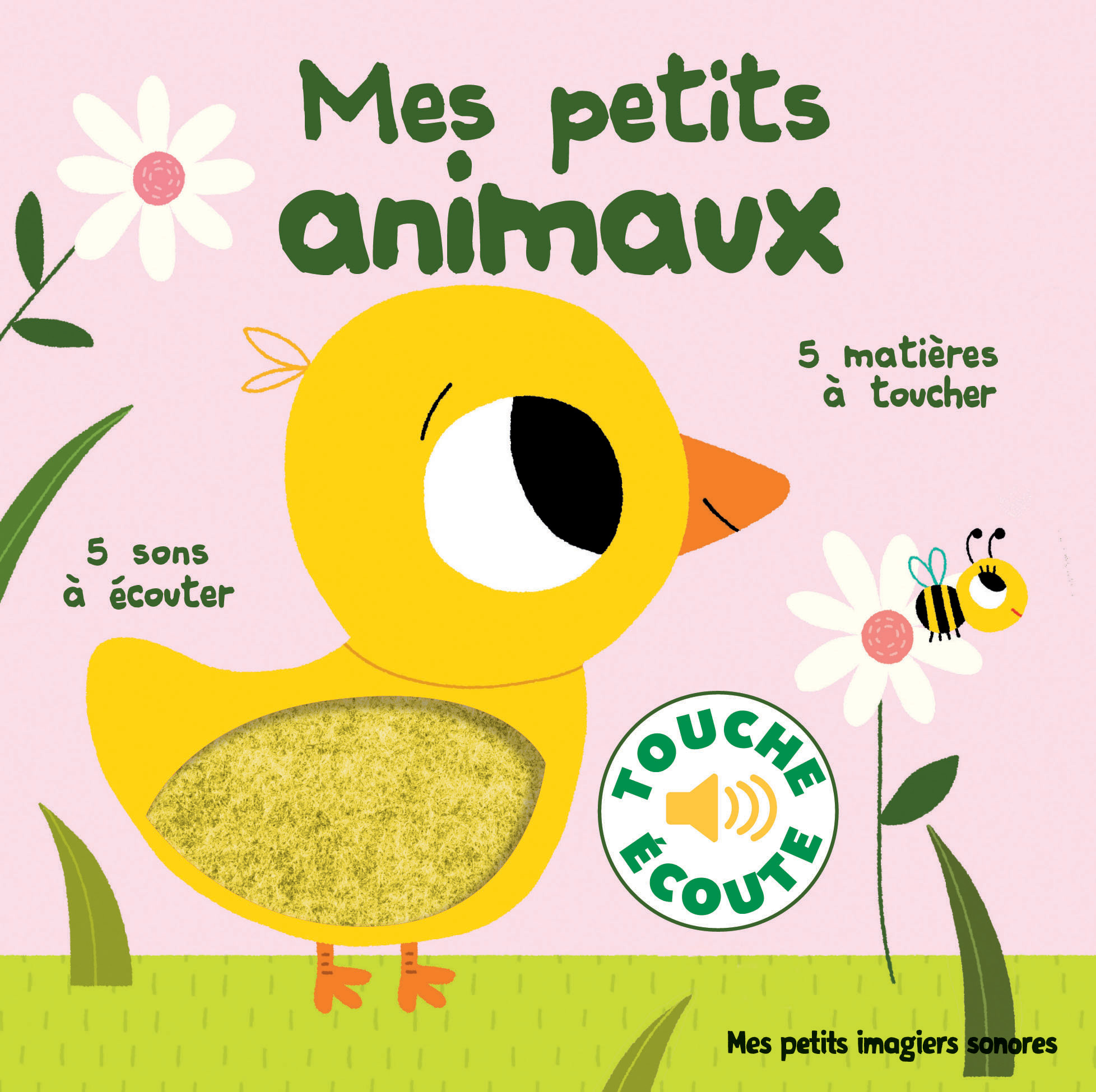 Mes petits animaux - 5 matières à toucher, 5 sons à écouter (Jeunesse)