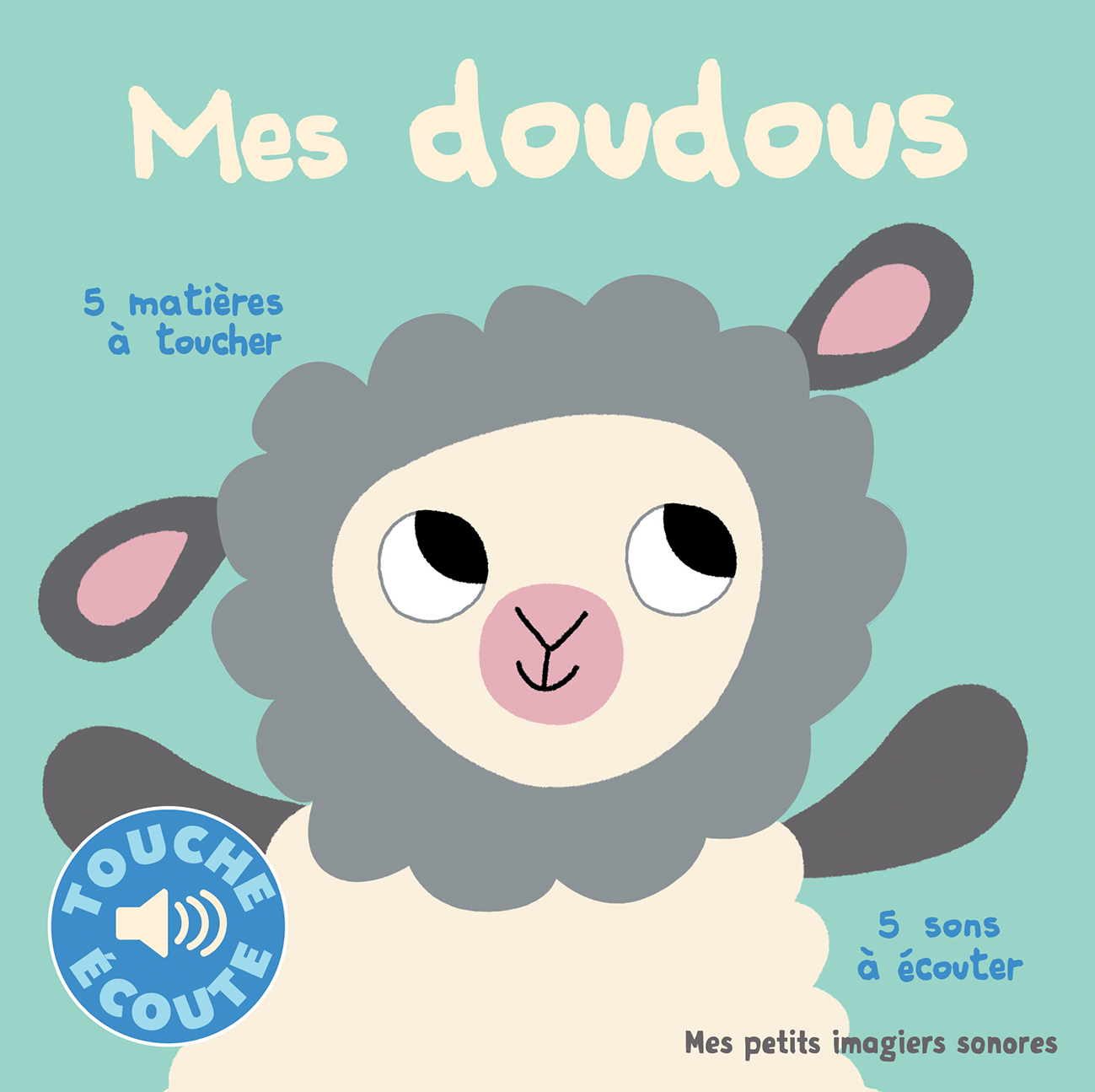Mes doudous - 5 matières à toucher, 5 sons à écouter (Jeunesse)