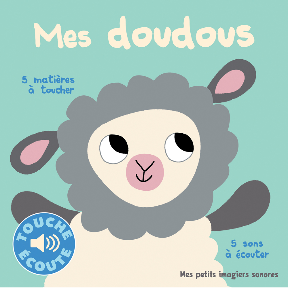 Mes doudous - 5 matières à toucher, 5 sons à écouter (Jeunesse)