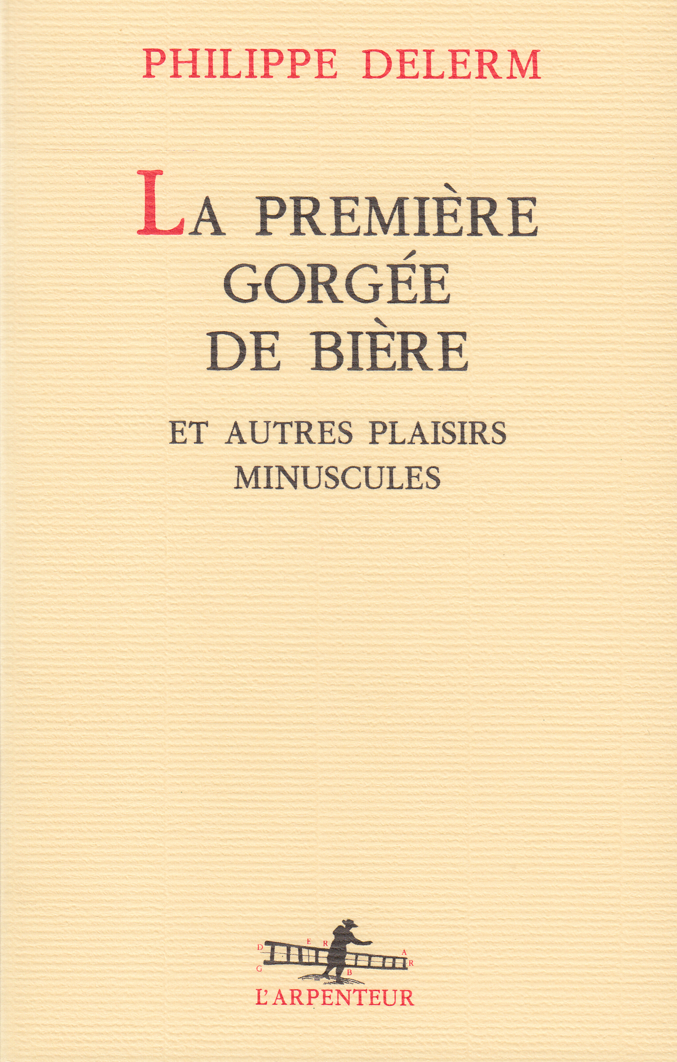 La première gorgée de bière et autres plaisirs minuscules (Grand format)