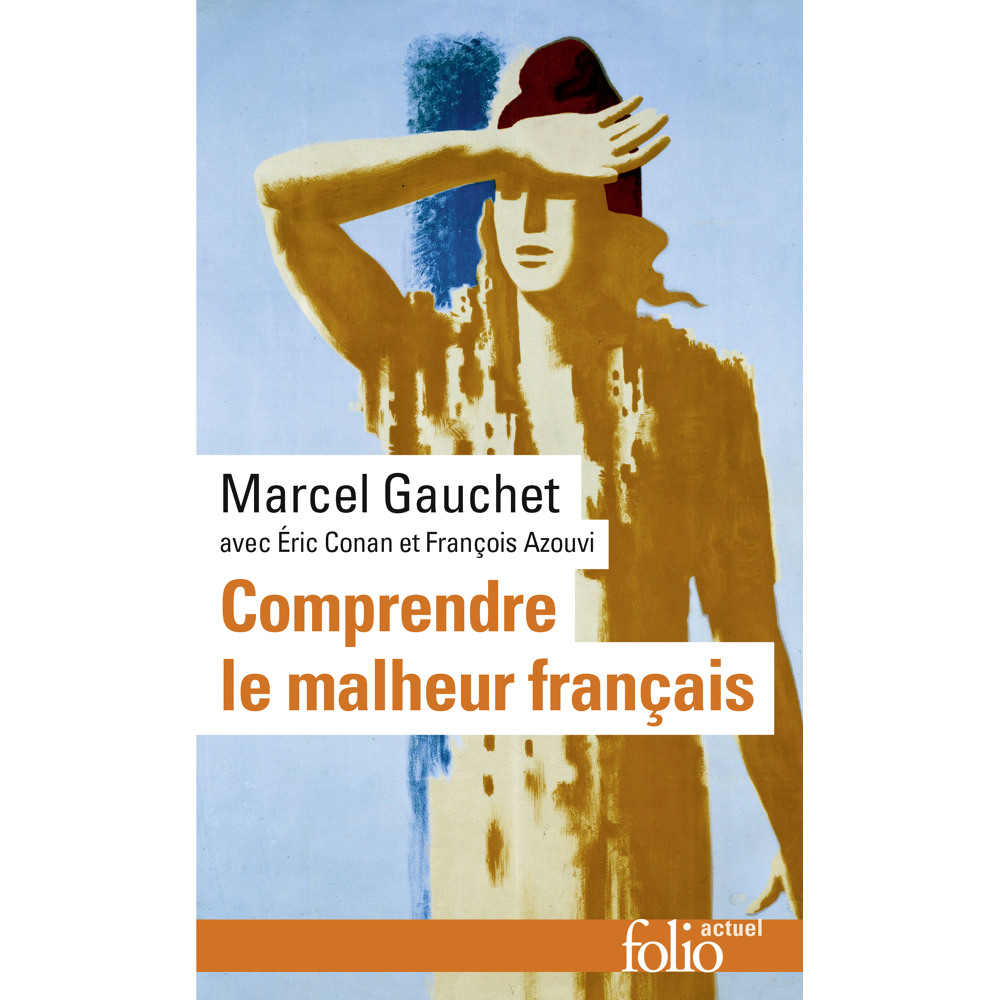 Comprendre le malheur français (Poche)