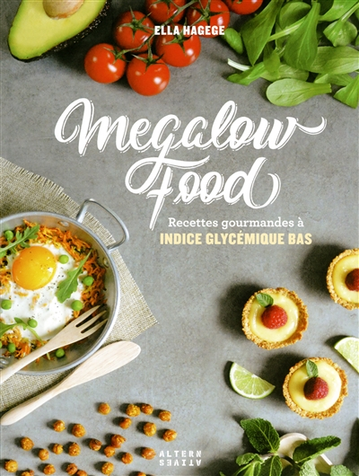 Megalow Food - Recettes gourmandes à indice glycémique bas (Broché)