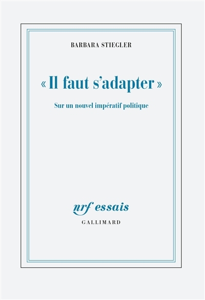 Il faut s'adapter - Sur un nouvel impératif politique (Broché)