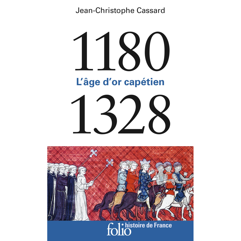 1180-1328 - L'âge d'or capétien (Poche)