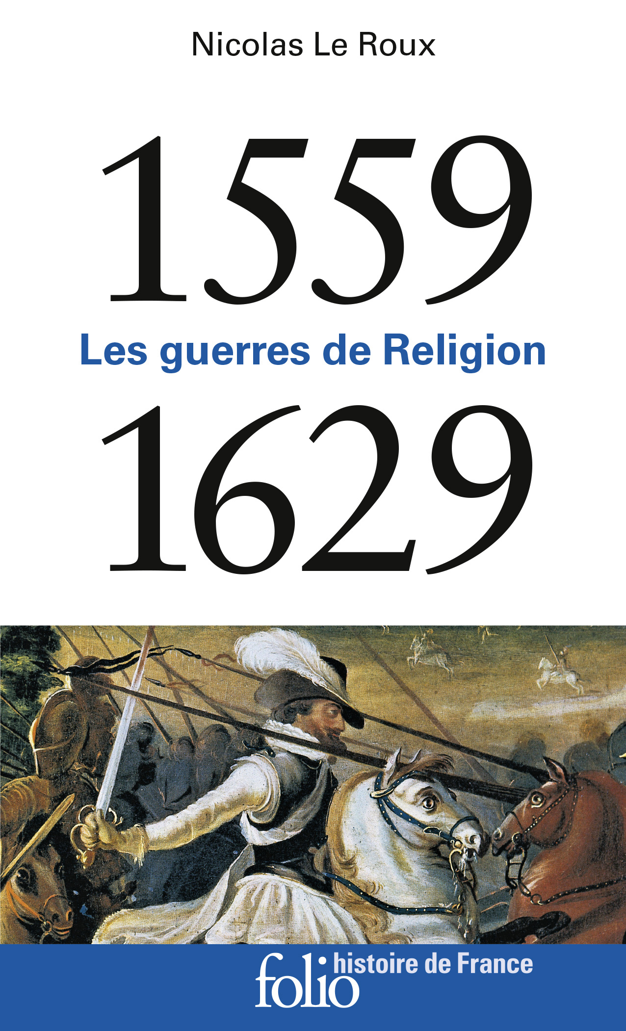 1559-1629 - Les guerres de Religion (Broché)