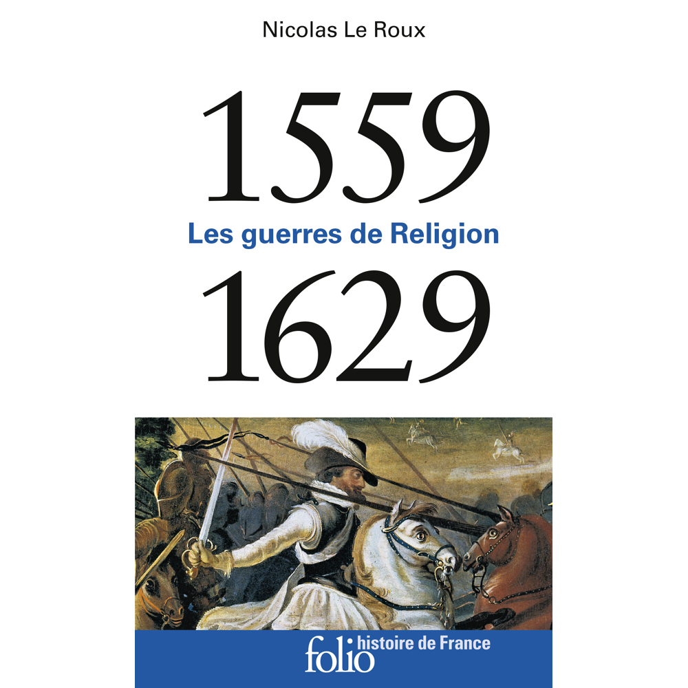 1559-1629 - Les guerres de Religion (Broché)