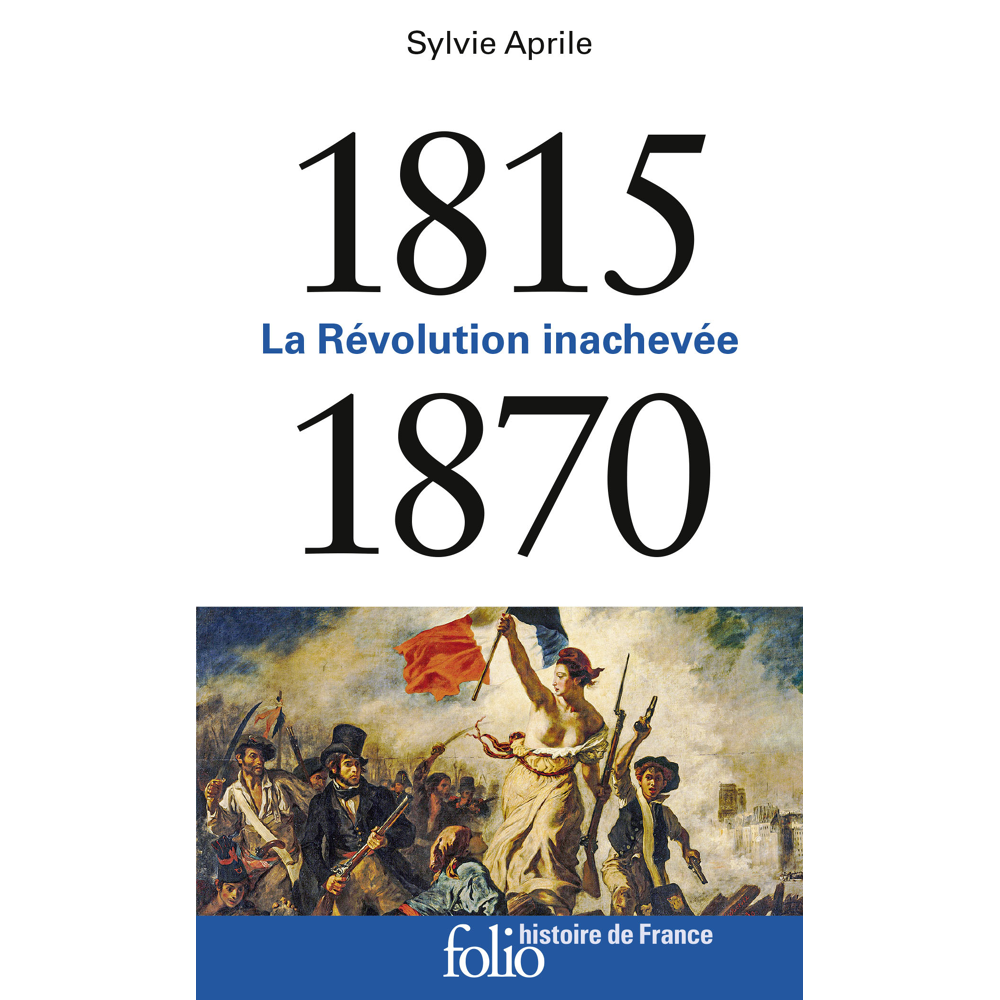 1815-1870 - La Révolution inachevée (Broché)
