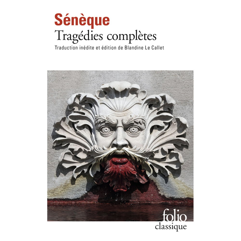 Tragédies complètes - Œdipe, Les Phéniciennes, Hercule furieux, Hercule sur l'Œta, Médée, Phèdre, Th