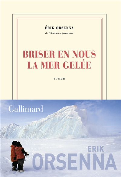 Briser en nous la mer gelée (Grand format)