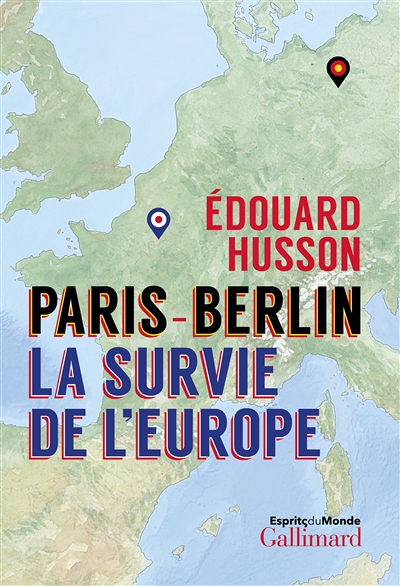 Paris-Berlin : la survie de l'Europe (Broché)