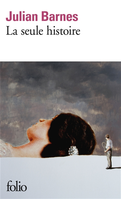 La seule histoire (Poche)