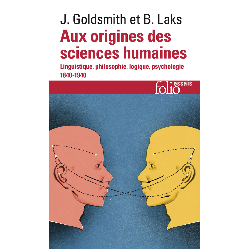 Aux origines des sciences humaines - Linguistique, philosophie, logique, psychologie (1840-1940) (Po