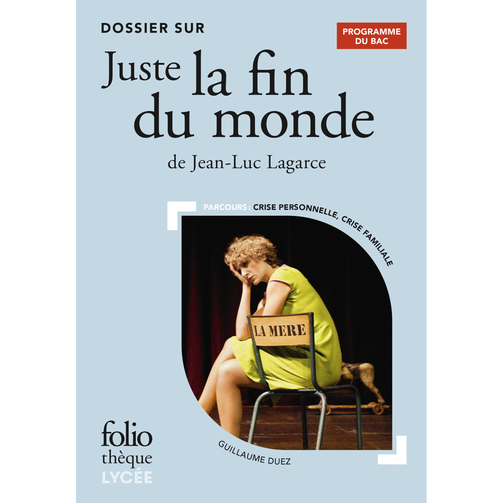 Dossier sur Juste la fin du monde de Jean-Luc Lagarce - Bac 2024 (Broché)