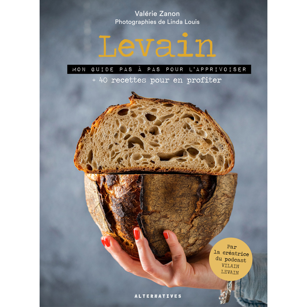 Levain - Mon guide pas à pas pour l'apprivoiser + 40 recettes pour en profiter (Broché)