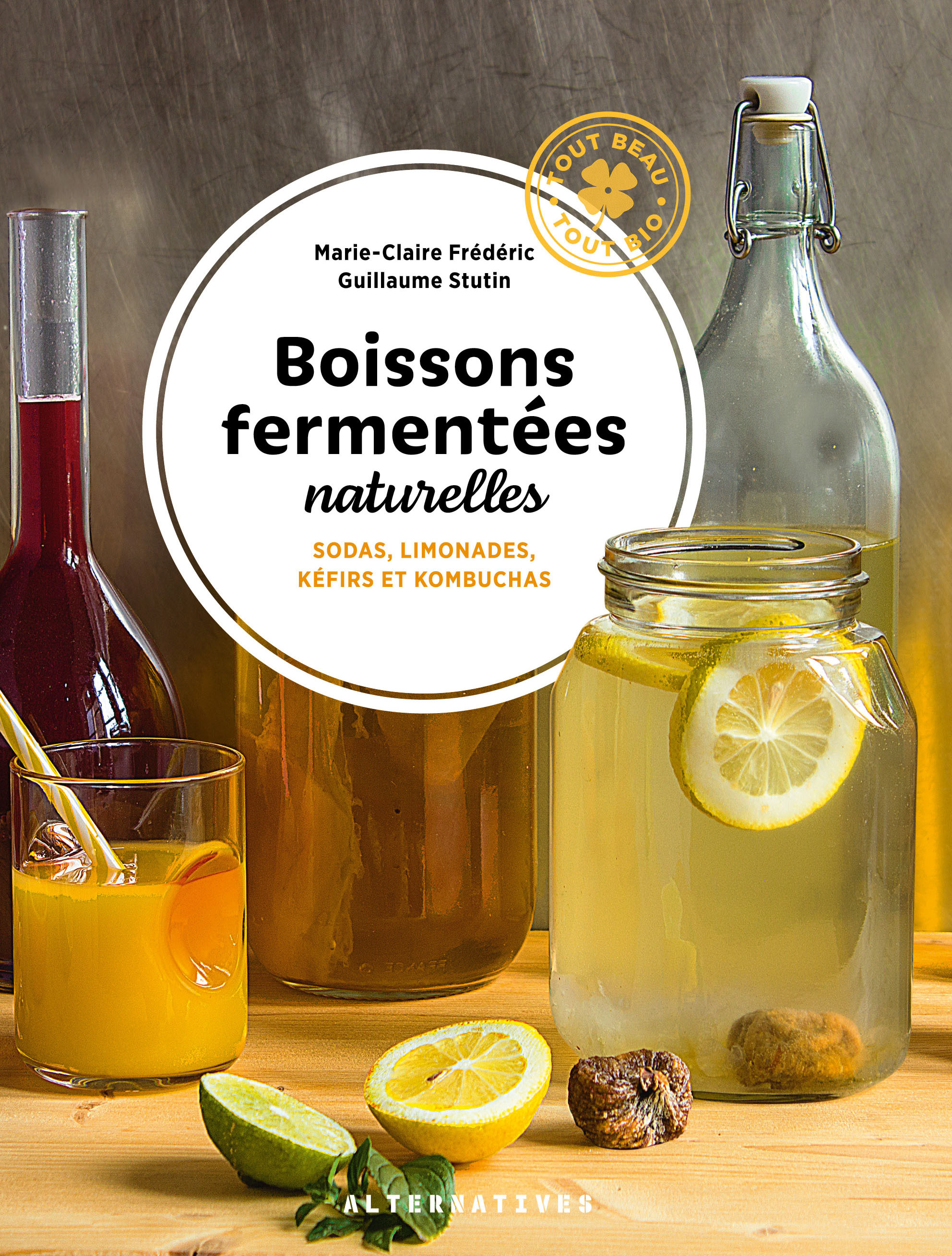Boissons fermentées naturelles - Sodas, limonades, kéfirs et kombuchas (Relié)