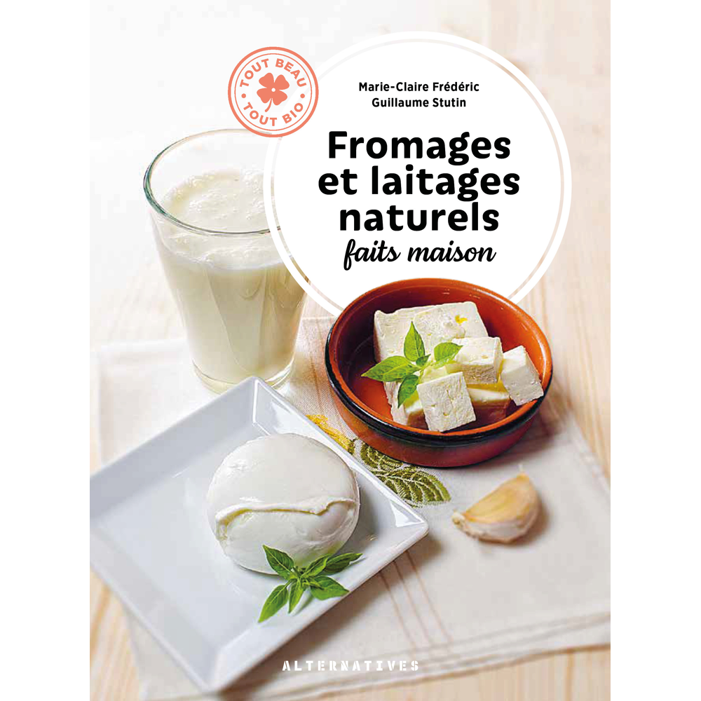 Fromages et laitages naturels faits maison (Relié)