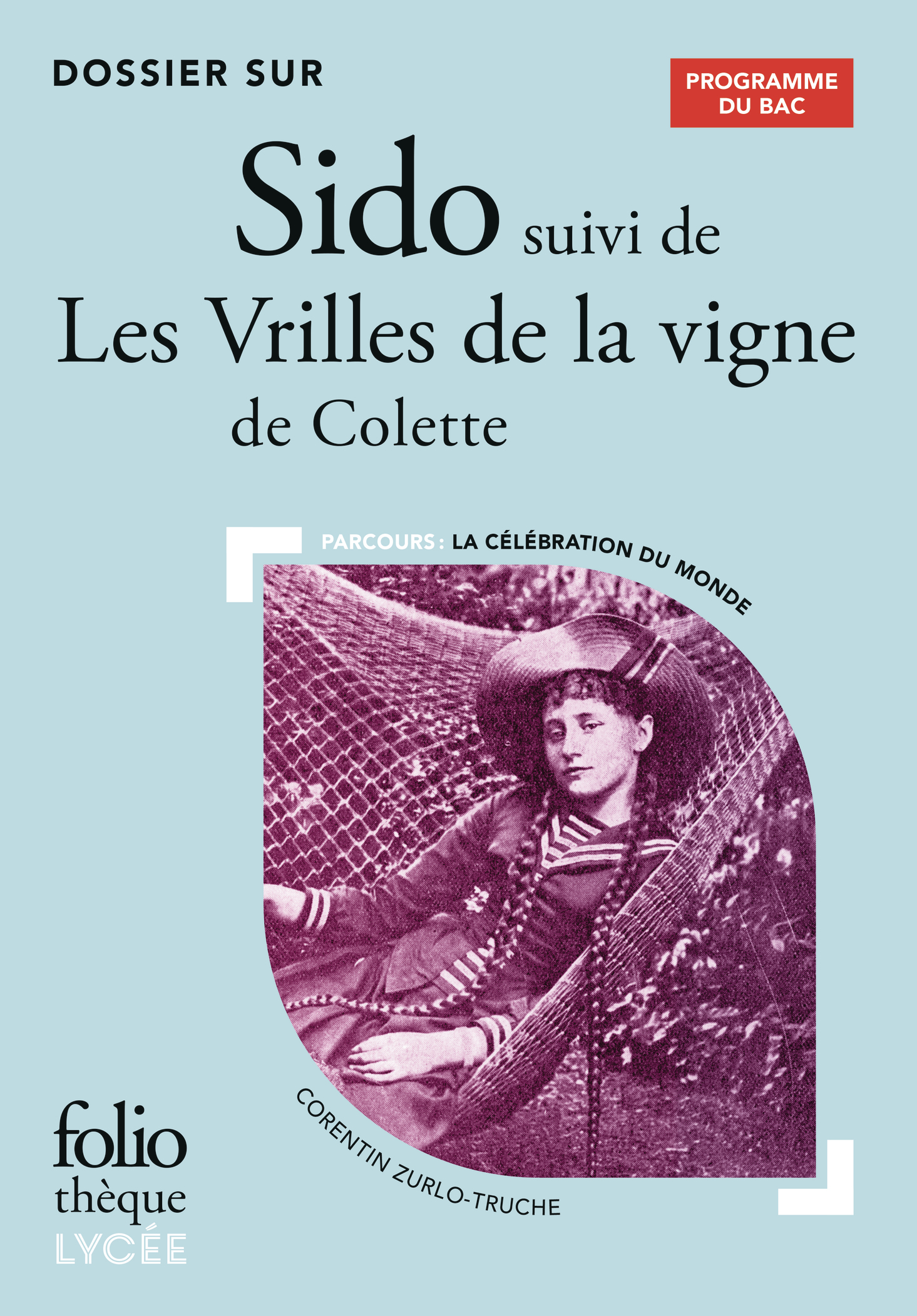 Dossier sur Sido suivi de Les Vrilles de la vigne de Colette - Bac 2024 (Poche)